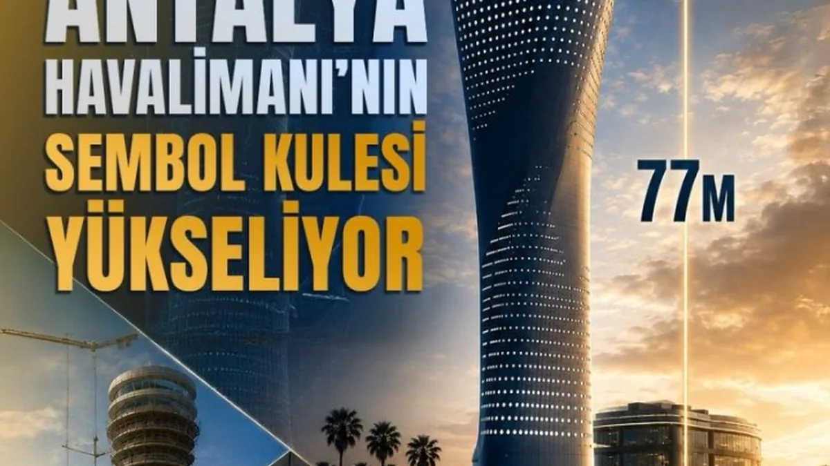 Antalya Havalimanı Yeni Kontrol Kulesinde 46 Metreye Ulaşıldı