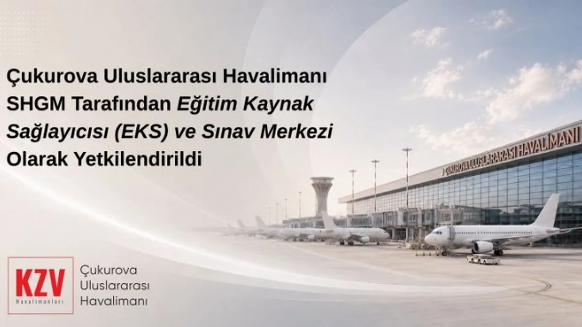 Çukurova Havalimanı SHGM'den Önemli Eğitim Yetkisi Aldı
