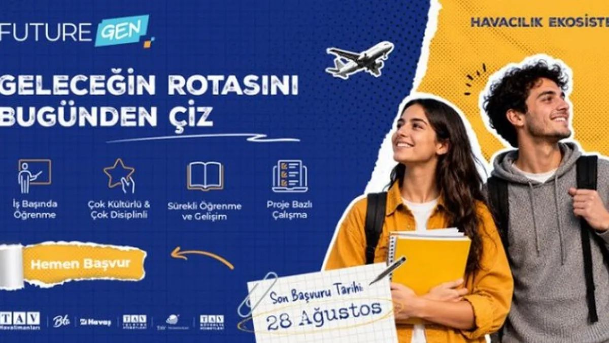 TAV Havalimanları'ndan Üniversite Öğrencilerine FutureGEN Staj Fırsatı